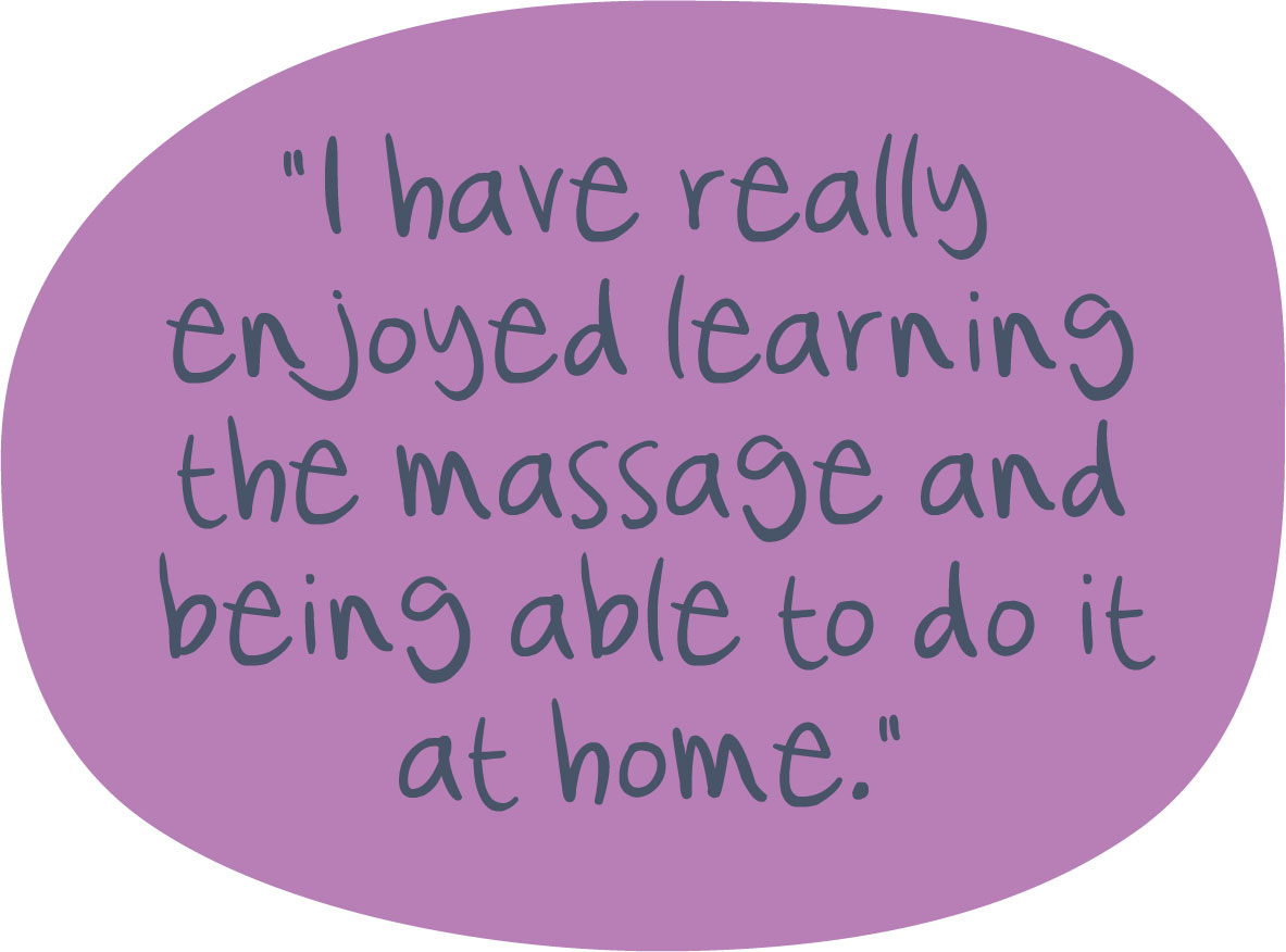 I have really enjoyed learning the massage and being able to do it at home